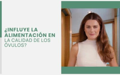¿Influye la alimentación en la calidad de los óvulos?
