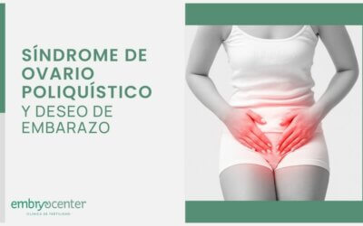 Síndrome de ovario poliquístico y deseo de embarazo